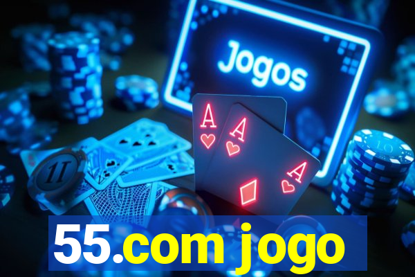 55.com jogo